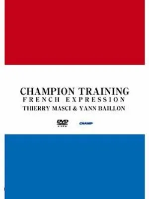 Champion Training: French Expression DVD with Thierry Masci & Yann Baillon